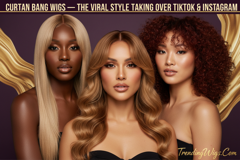 Curtain Bang Wigs — The Viral Style Taking Over TikTok & Instagram | TrendingWigs.Com